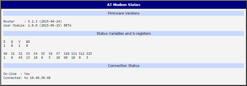 2. STATUS 2. Status 2.1 AT Modem Emulator Status Obrázek 3: AT Modem Emulator Status Na stránce Status jsou zobrazeny tyto informace: Firmware Versions verze firmware Verze FW v routeru.