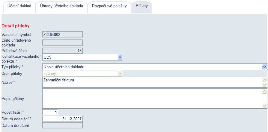 Detail přílohy účetního dokladu Typ přílohy Počet listů přílohy musí být kladné číslo Přidání přílohy kopie úhradového dokladu Datum odeslání přílohy ŽoPl nesmí být dřívější, než skutečné datum