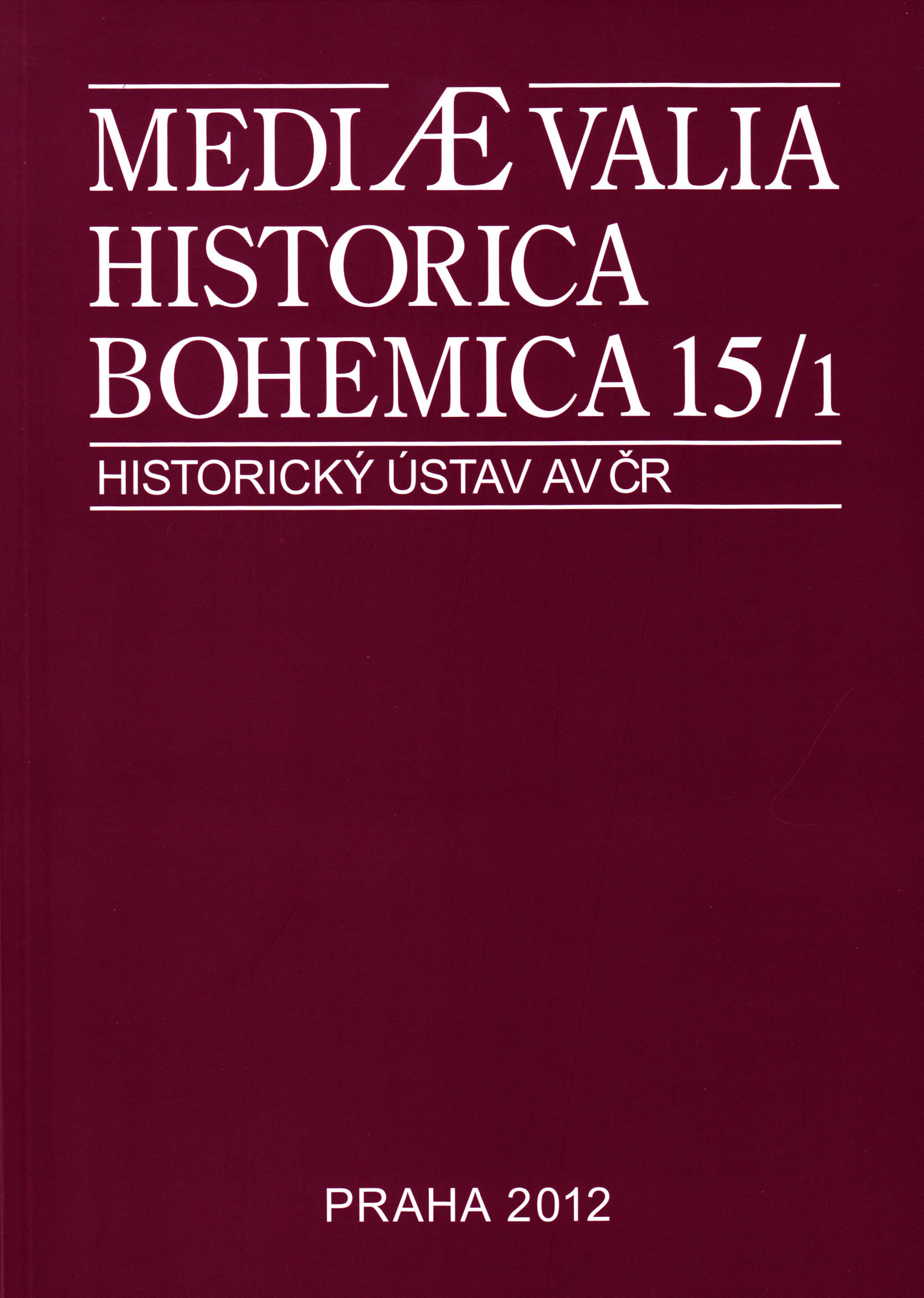 net/r/38bb2a568e41418898bb15f1af9fe47b First published: Mediaevalia Historica Bohemica, 16 (2013), 2 copyright Dieser Beitrag kann vom Nutzer zu eigenen