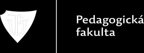 DLOUHODOBÝ ZÁMĚR vzdělávací a vědecké, výzkumné, vývojové, umělecké a tvůrčí činnosti Pedagogické fakulty Univerzity Palackého v