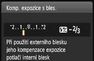 98, 100) Priorita zvýraznění tónu* (str. 261) Citlivost ISO (str. 88) Kompenzace expozice s bleskem (str. 113) Vysunout vestavěný blesk Kvalita záznamu snímků (str.