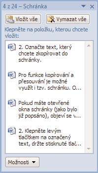 Schránka Pro funkce kopírování a přesouvání je možné využít i tzv. schránku. Okno schránky aktivujete, pokud klepnete na tlačítko s malou šipkou v pravém dolním rohu skupiny Schránka na kartě Domů.