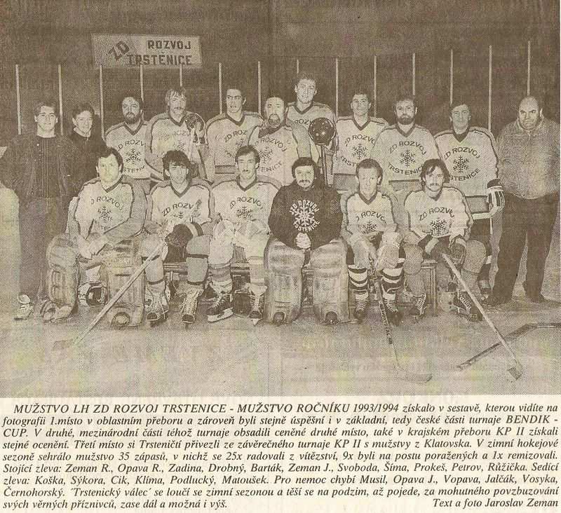 Rok 1994 Historicky první zmínka ve sdělovacích prostředcích o trstěnických sportovcích je z 27.1.1978.