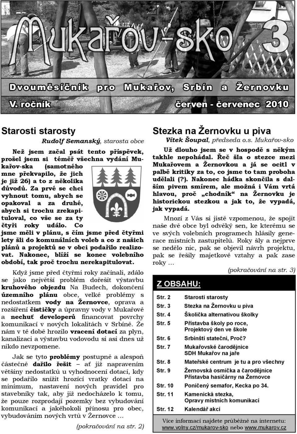 Co jsme měli v plánu, s čím jsme před čtyřmi lety šli do komunálních voleb a co z našich plánů a projektů se v obci podařilo realizovat.