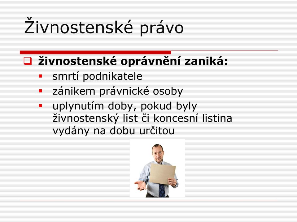 uplynutím doby, pokud byly živnostenský