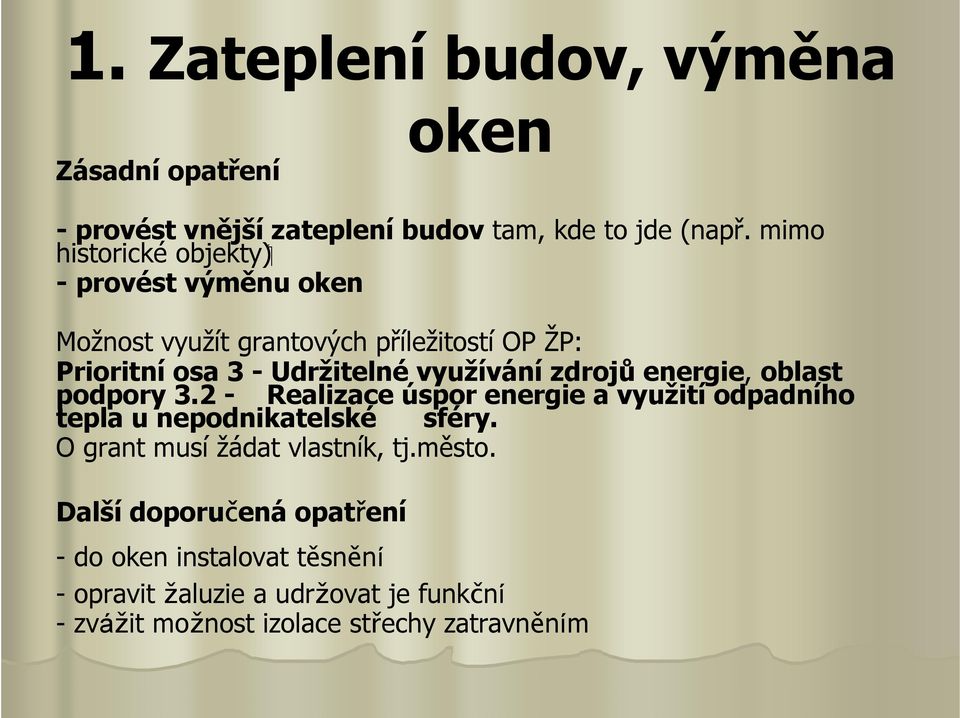 Udržitelné využívání zdrojů energie, oblast podpory 3.