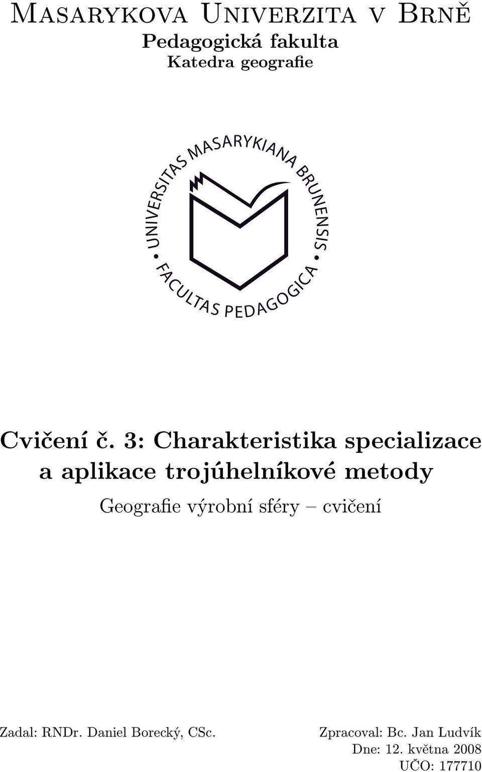 3: Charakteristika specializace a aplikace trojúhelníkové metody Geografie