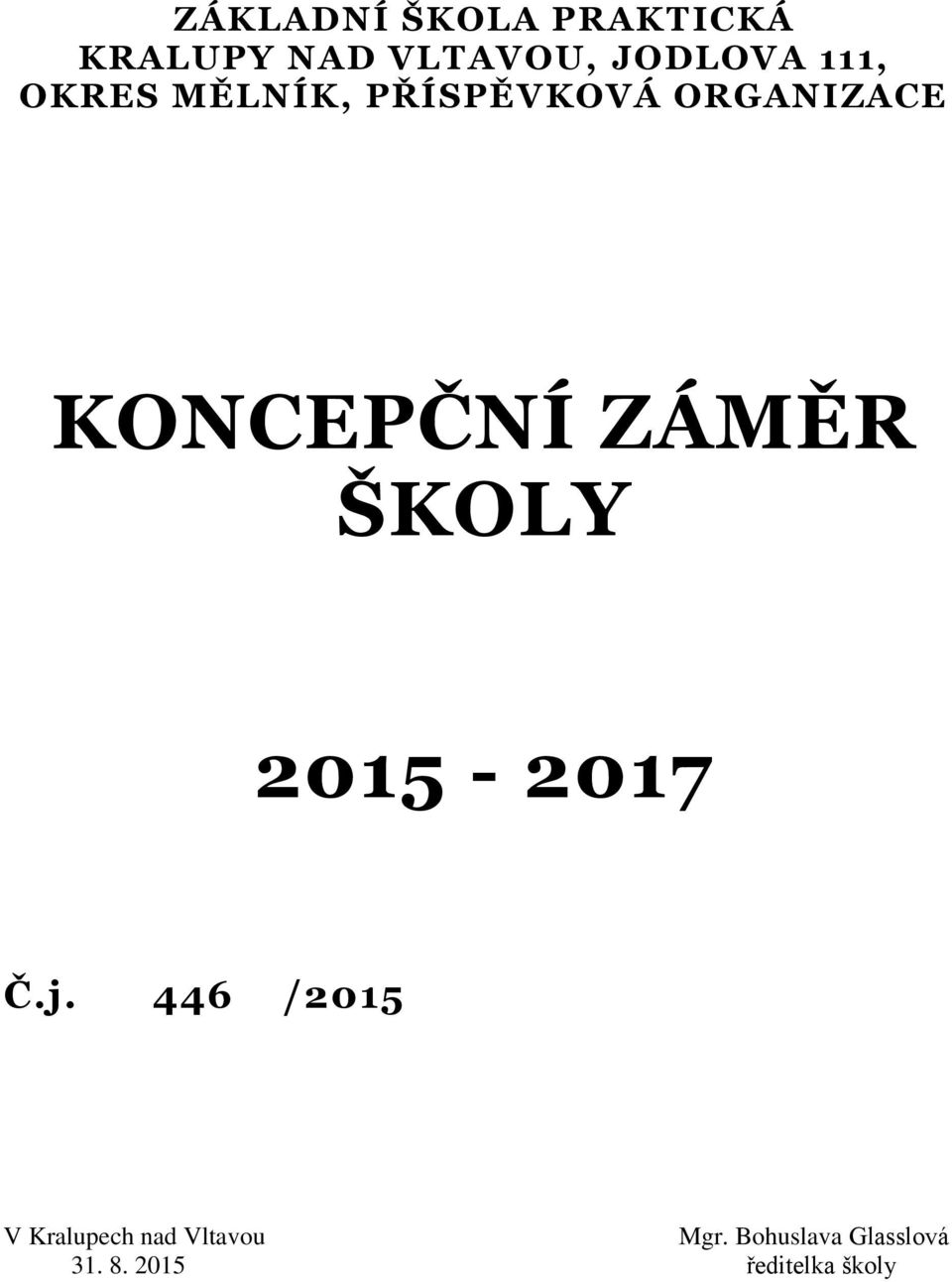 ZÁMĚR ŠKOLY 2015-2017 Č.j.