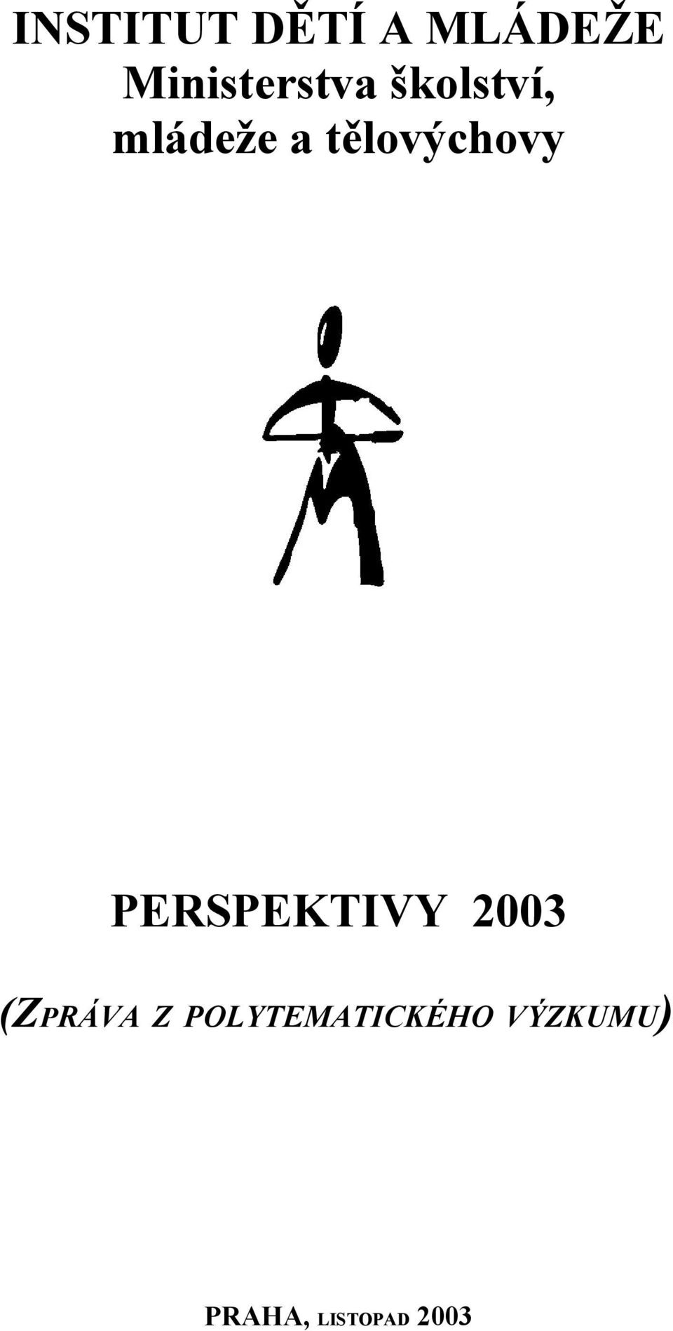 tělovýchovy PERSPEKTIVY 2003