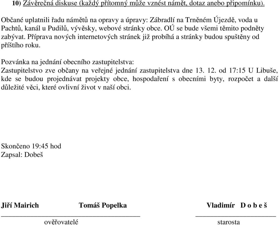 Příprava nových internetových stránek již probíhá a stránky budou spuštěny od příštího roku.