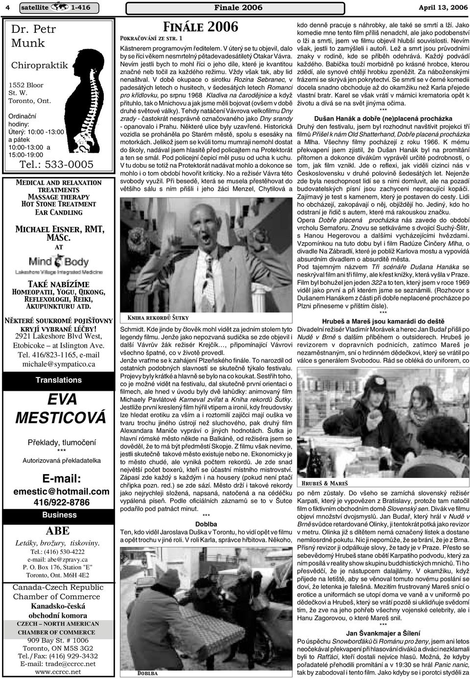 at Také nabízíme Homeopatii, Yogu, Qikong, Reflexologii, Reiki, Akupunkturu atd. Některé soukromé pojišťovny kryjí vybrané léčby! 2921 Lakeshore Blvd West, Etobicoke at Islington Ave. Tel.