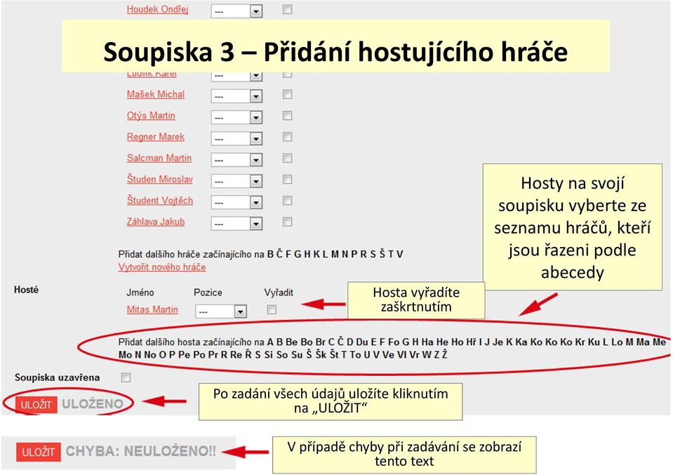 kteří jsou řazeni podle abecedy Po zadání všech údajů uložíte