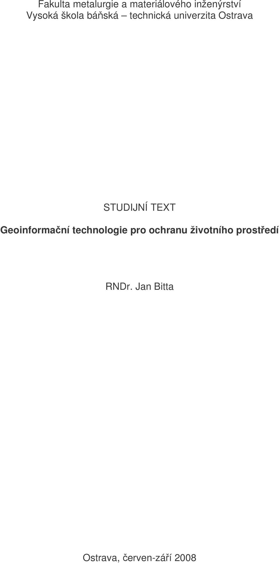 STUDIJNÍ TEXT Geoinformaní technologie pro ochranu