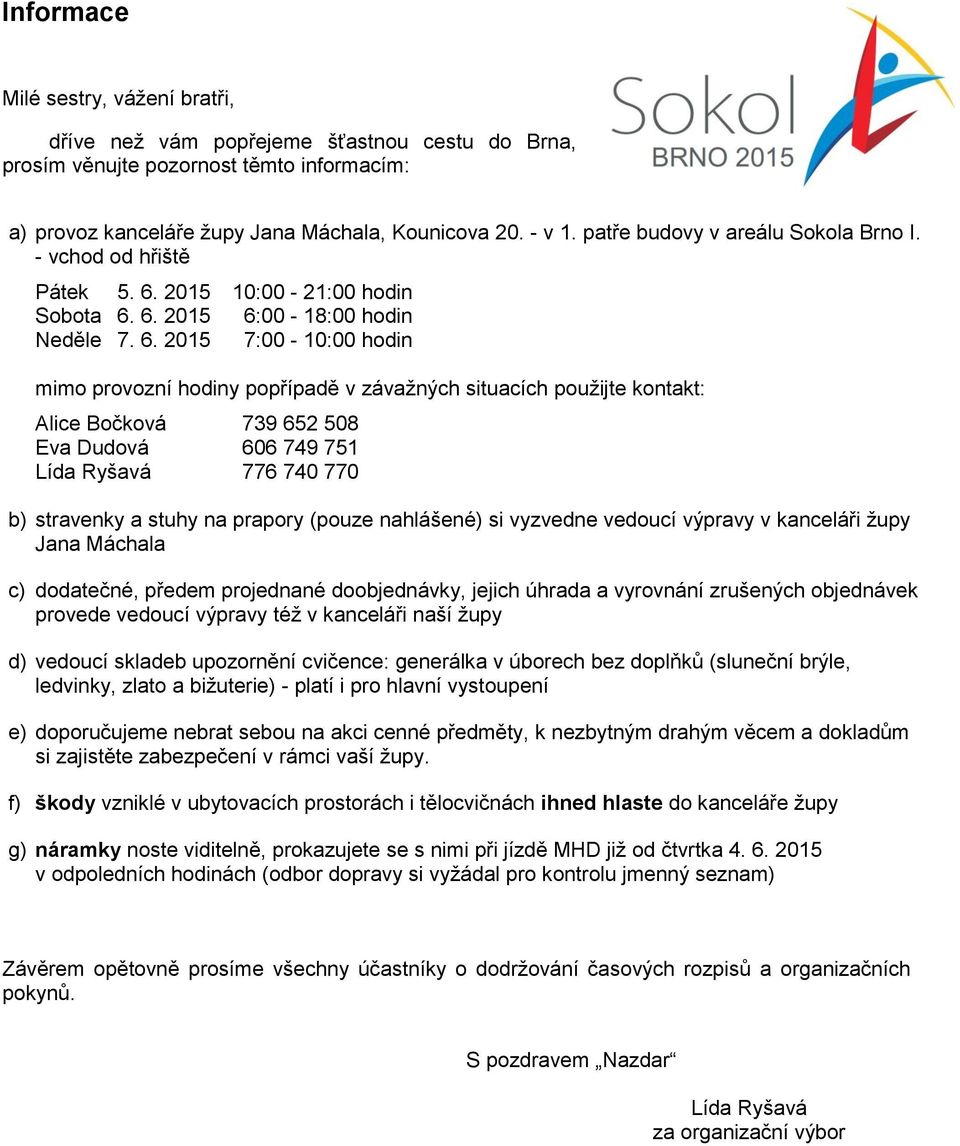 2015 10:00-21:00 hodin Sobota 6.