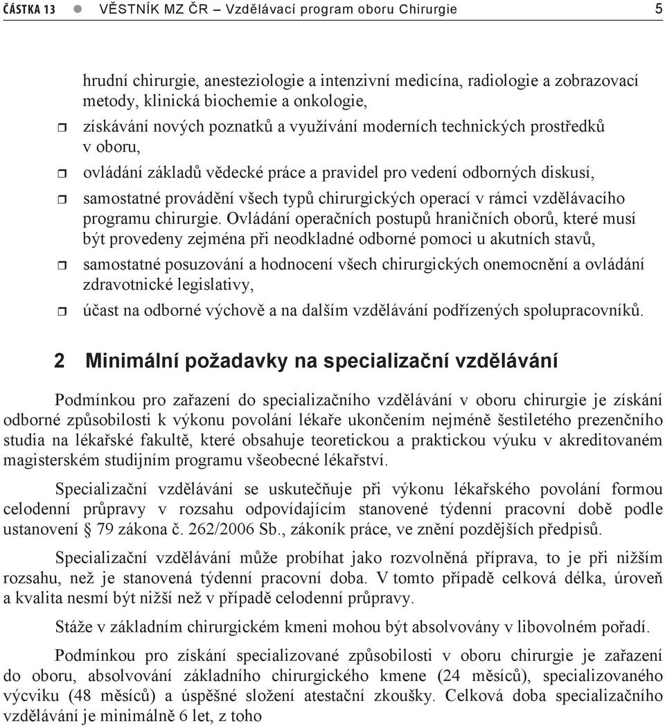 chirurgických operací v rámci vzdělávacího programu chirurgie.