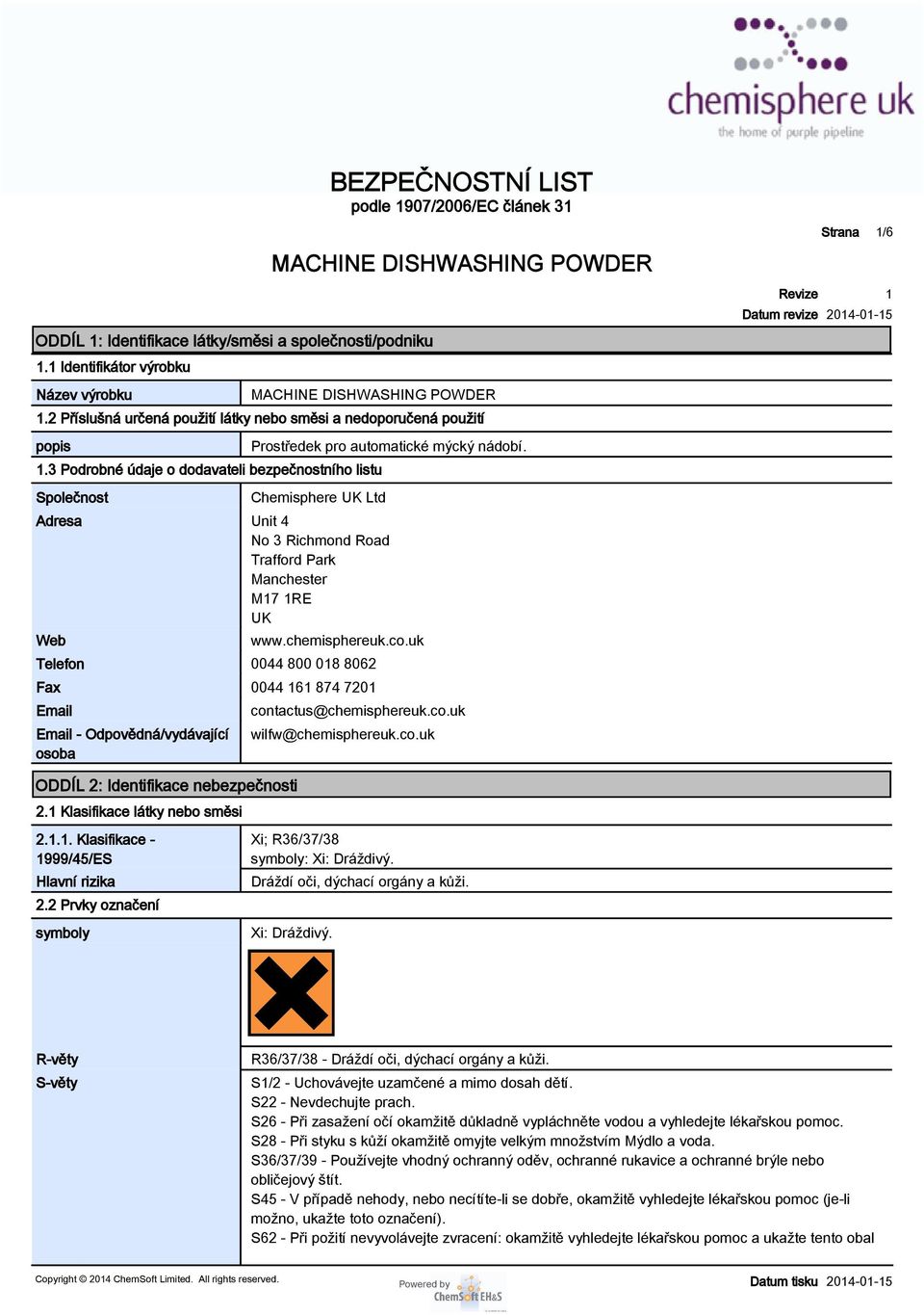 Chemisphere UK Ltd Adresa Unit 4 No 3 Richmond Road Trafford Park Manchester M7 RE UK Web www.chemisphereuk.co.