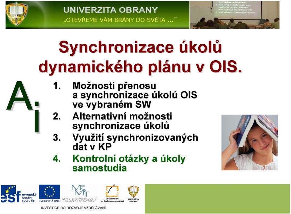 SW 2. Alternativní možnosti synchronizace úkolů 3.