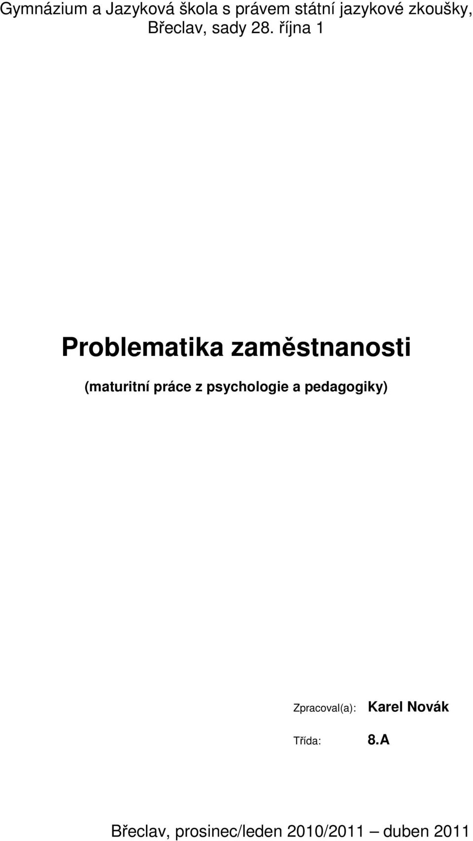 října 1 Problematika zaměstnanosti (maturitní práce z