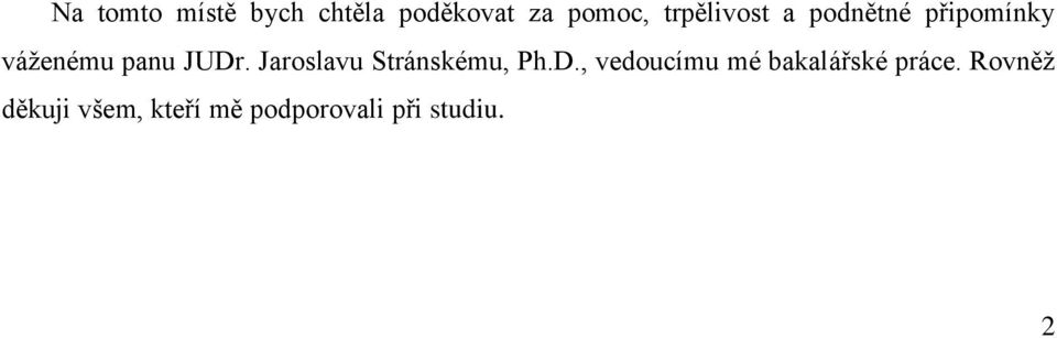 Jaroslavu Stránskému, Ph.D.