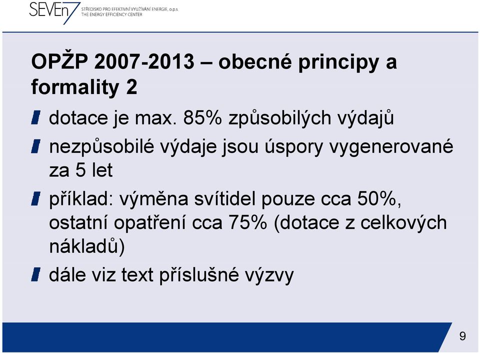 vygenerované za 5 let příklad: výměna svítidel pouze cca 50%,