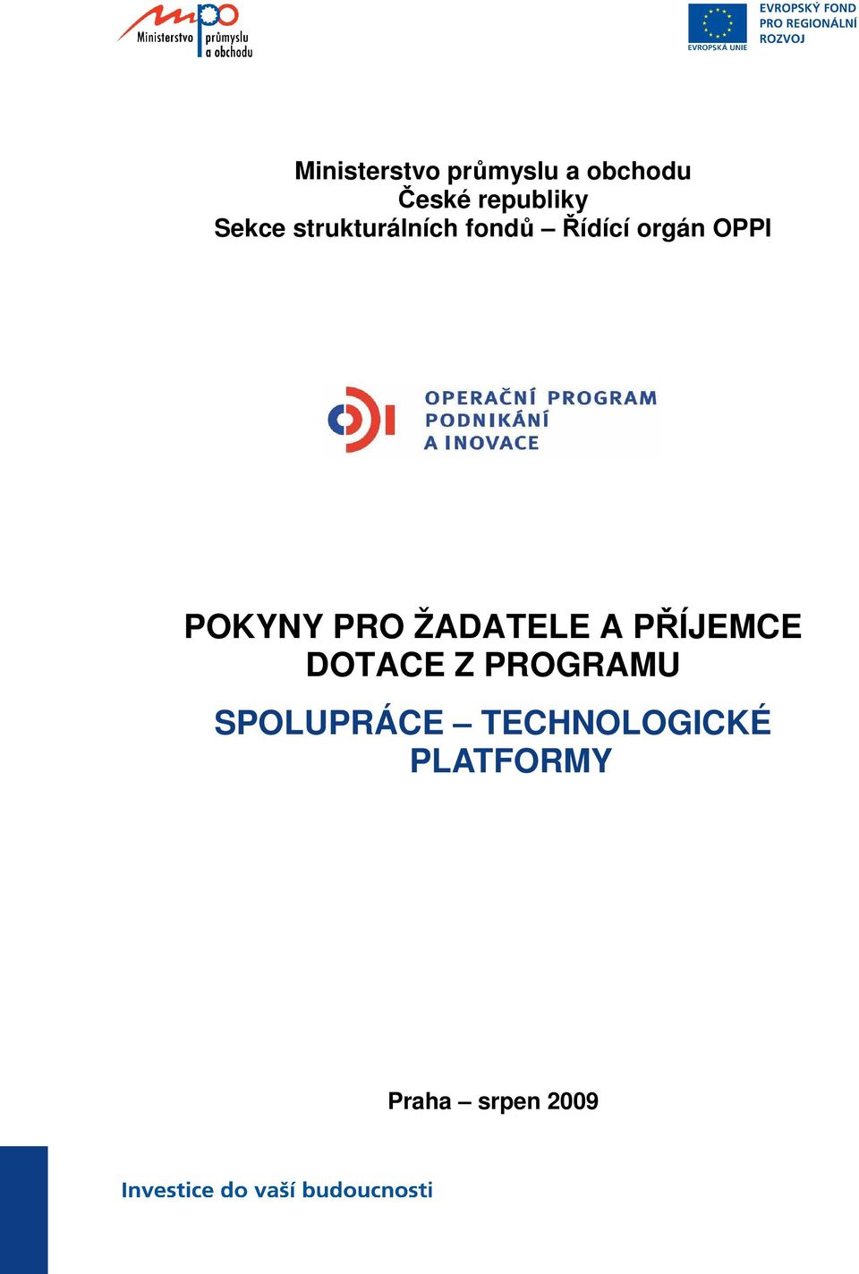 POKYNY PRO ŽADATELE A PŘÍJEMCE DOTACE Z PROGRAMU