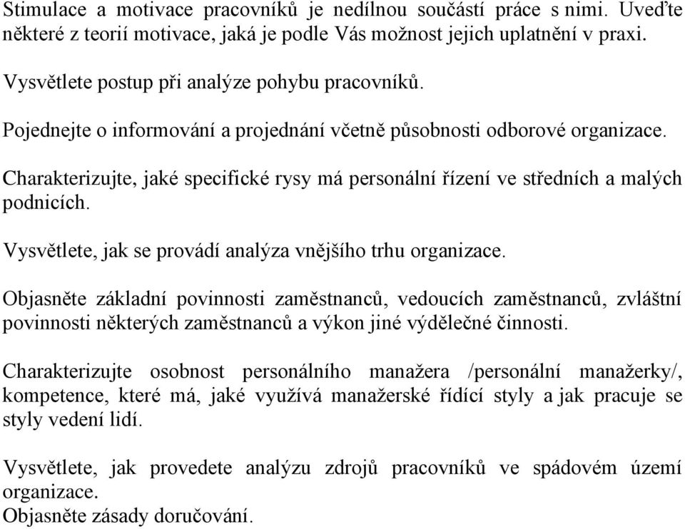 Charakterizujte, jaké specifické rysy má personální řízení ve středních a malých podnicích. Vysvětlete, jak se provádí analýza vnějšího trhu organizace.