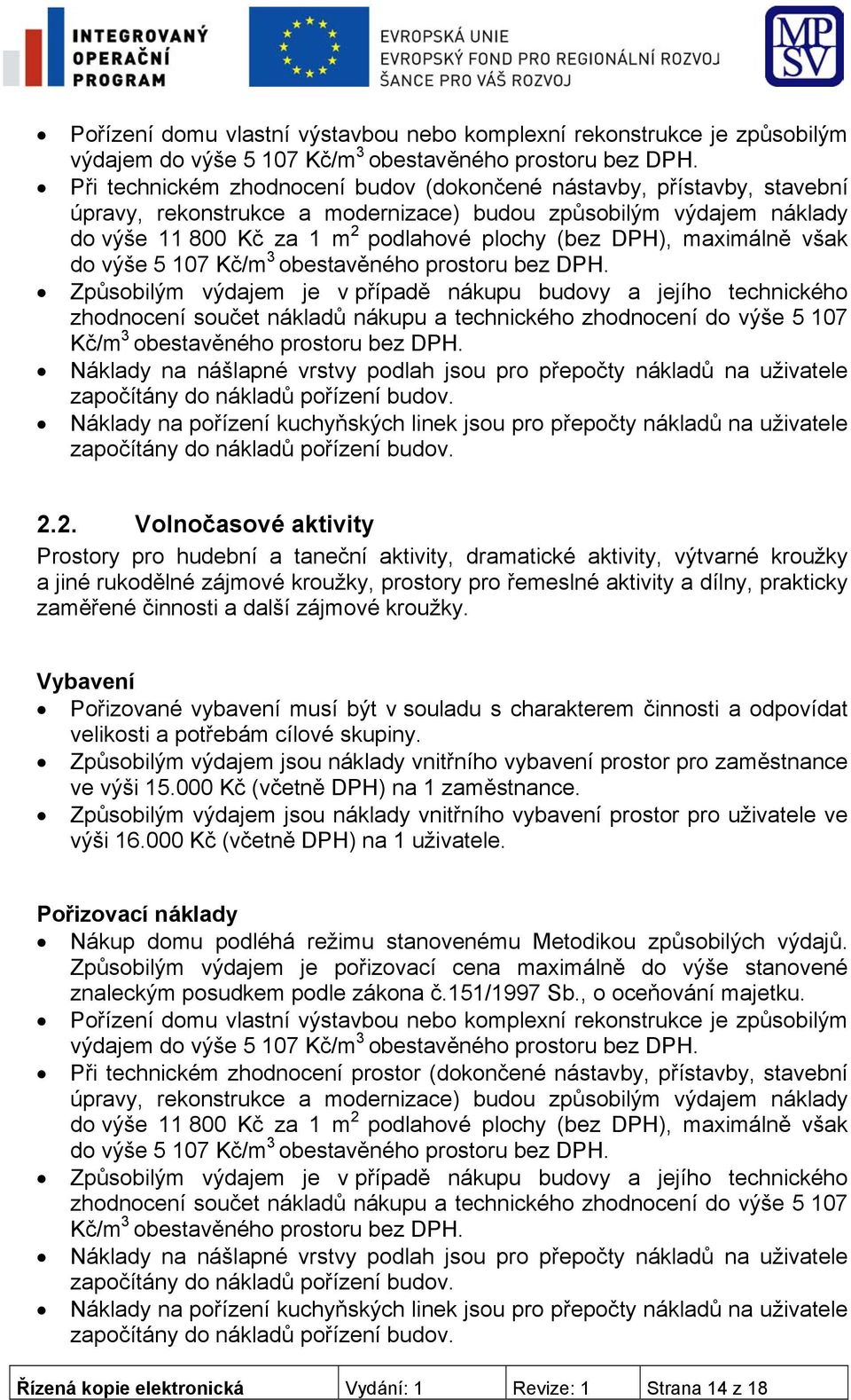 maximálně však do výše 5 107 Kč/m 3 obestavěného prostoru bez DPH.