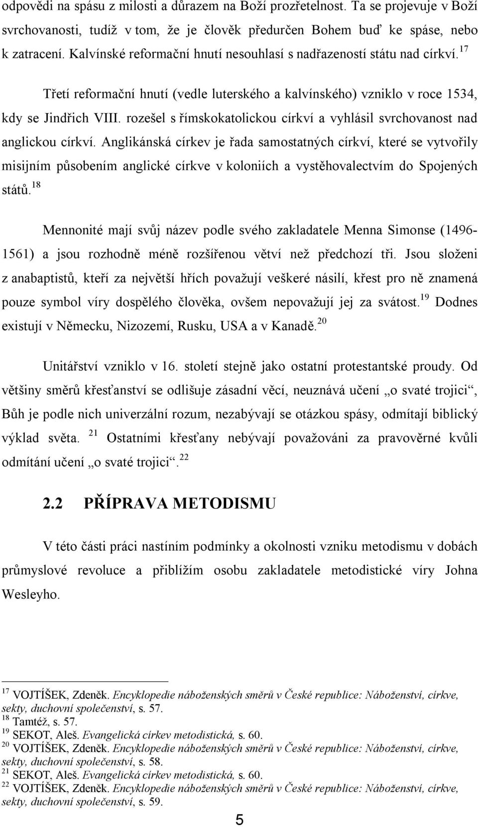 rozešel s římskokatolickou církví a vyhlásil svrchovanost nad anglickou církví.