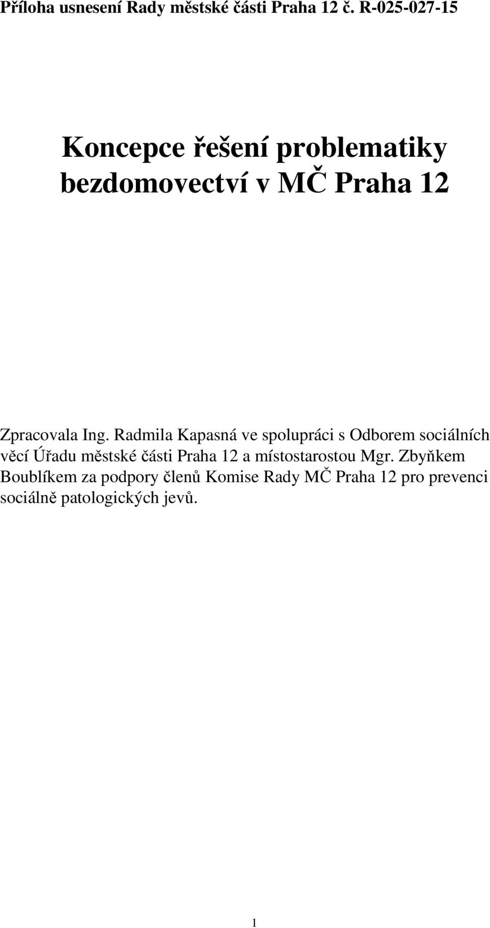 Radmila Kapasná ve spolupráci s Odborem sociálních věcí Úřadu městské části Praha 12