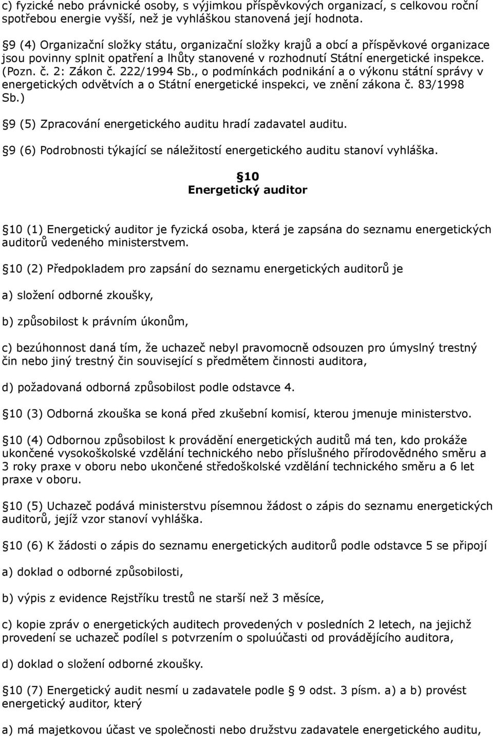 222/1994 Sb., o podmínkách podnikání a o výkonu státní správy v energetických odvětvích a o Státní energetické inspekci, ve znění zákona č. 83/1998 Sb.