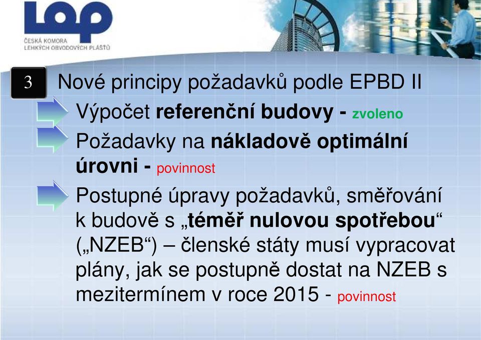 směřování k budově s téměř nulovou spotřebou ( NZEB ) členské státy musí