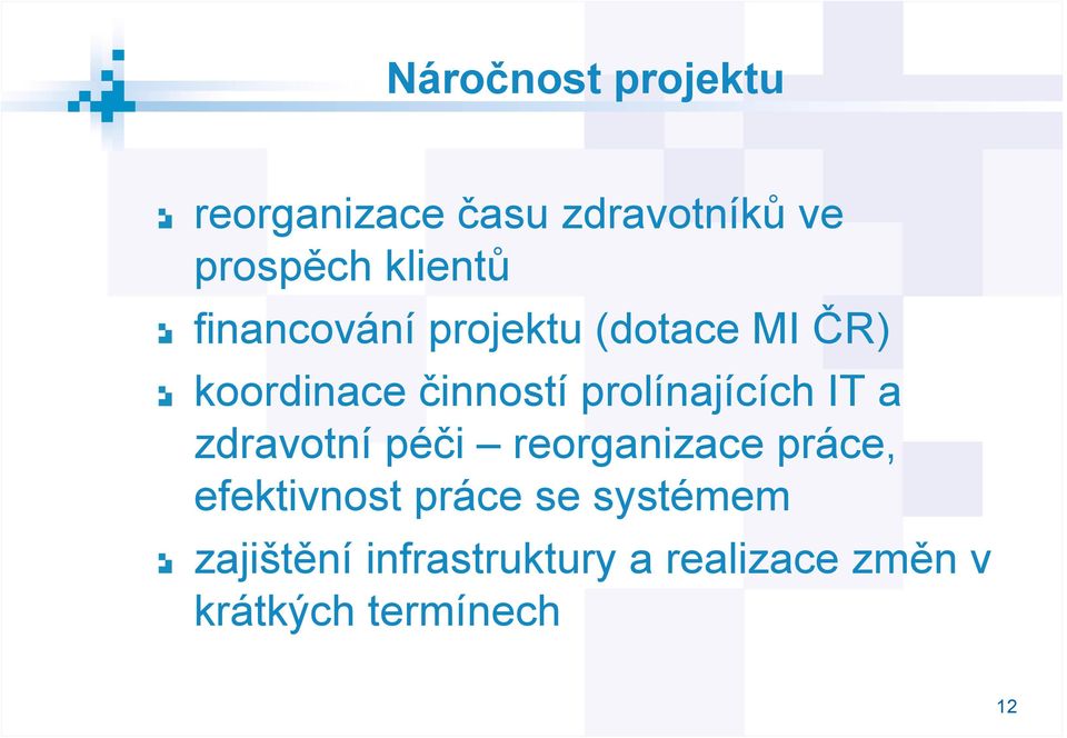 prolínajících IT a zdravotní péči reorganizace práce, efektivnost