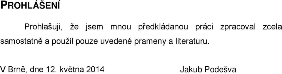 samostatně a použil pouze uvedené prameny