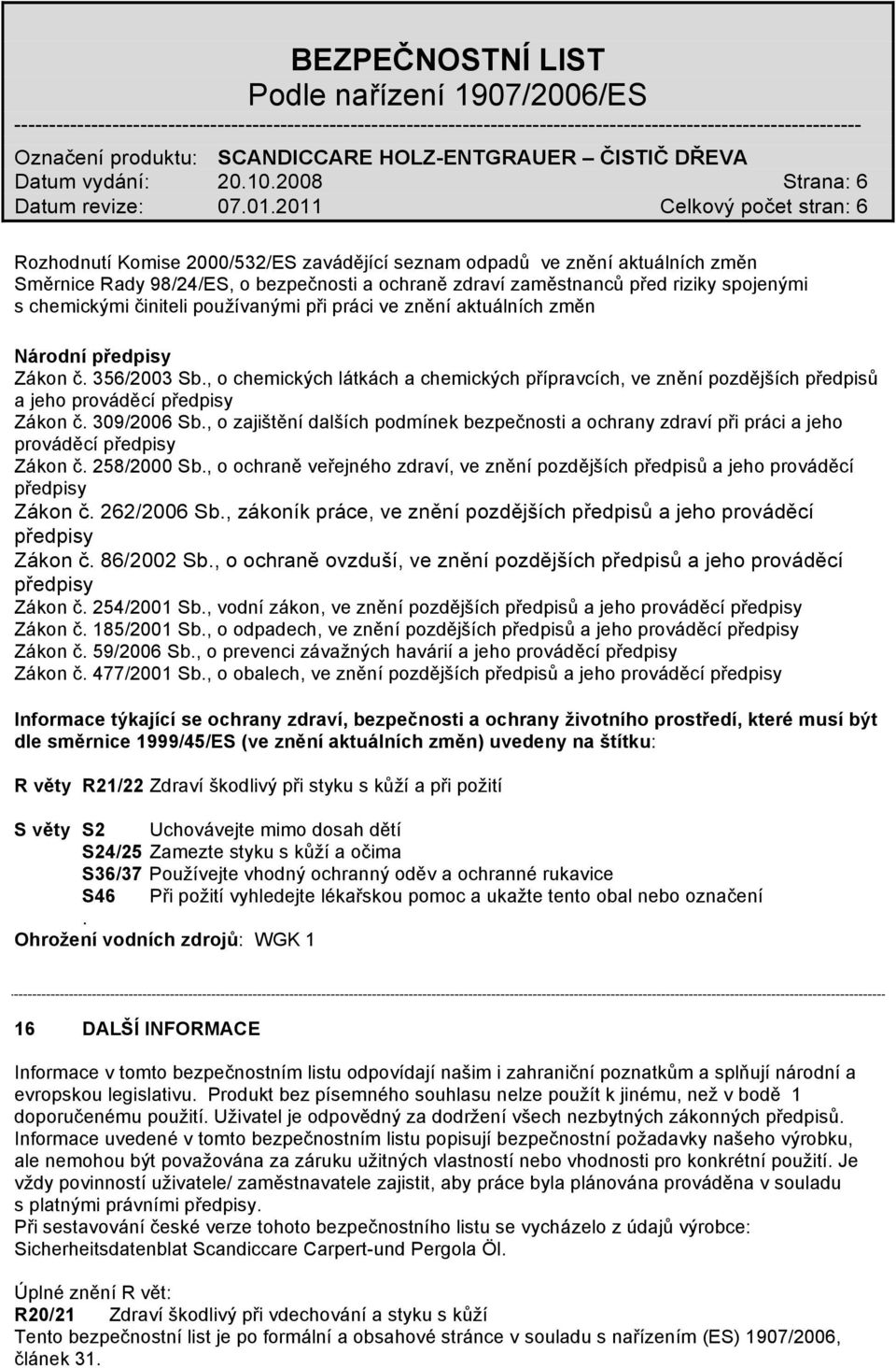 činiteli používanými při práci ve znění aktuálních změn Národní předpisy Zákon č. 356/2003 Sb.