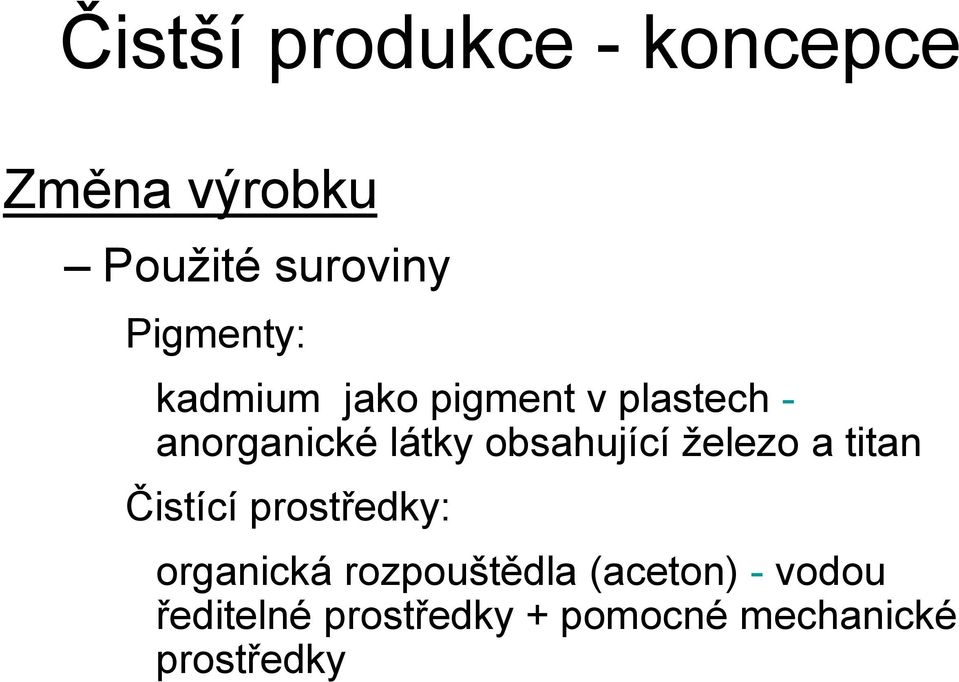 obsahující železo a titan Čistící prostředky: organická