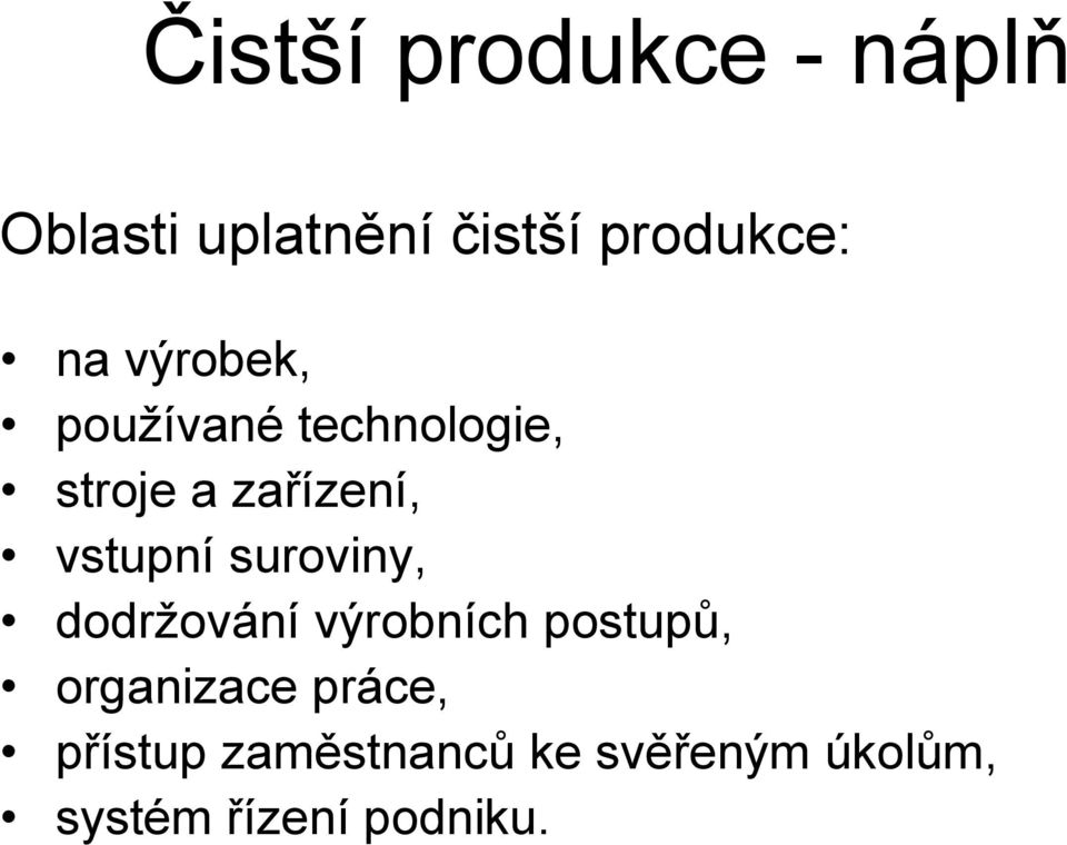 vstupní suroviny, dodržování výrobních postupů, organizace