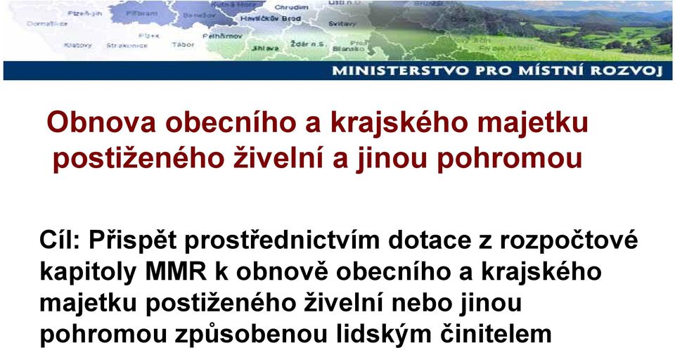 rozpočtové kapitoly MMR k obnově obecního a krajského