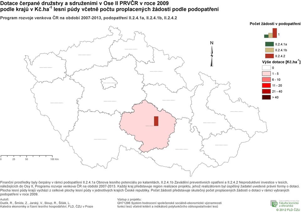 ha -1 ] 1-5 6-1 11-2 21-4 > 4 25 5 1 Km náležejících do Osy II, Programu rozvoje venkova ČR na období 27-213.