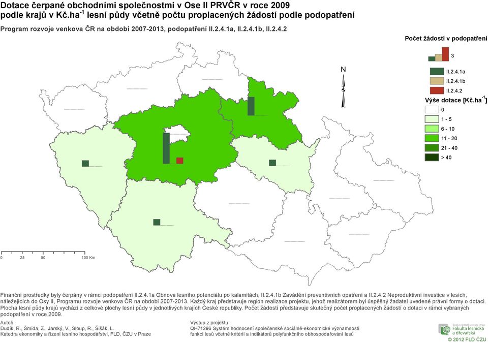 ha -1 ] 1-5 6-1 11-2 21-4 > 4 25 5 1 Km náležejících do Osy II, Programu rozvoje venkova ČR na období 27-213.