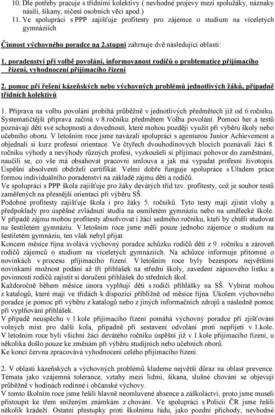 poradenství při volbě povolání, informovanost rodičů o problematice přijímacího řízení, vyhodnocení přijímacího řízení 2.