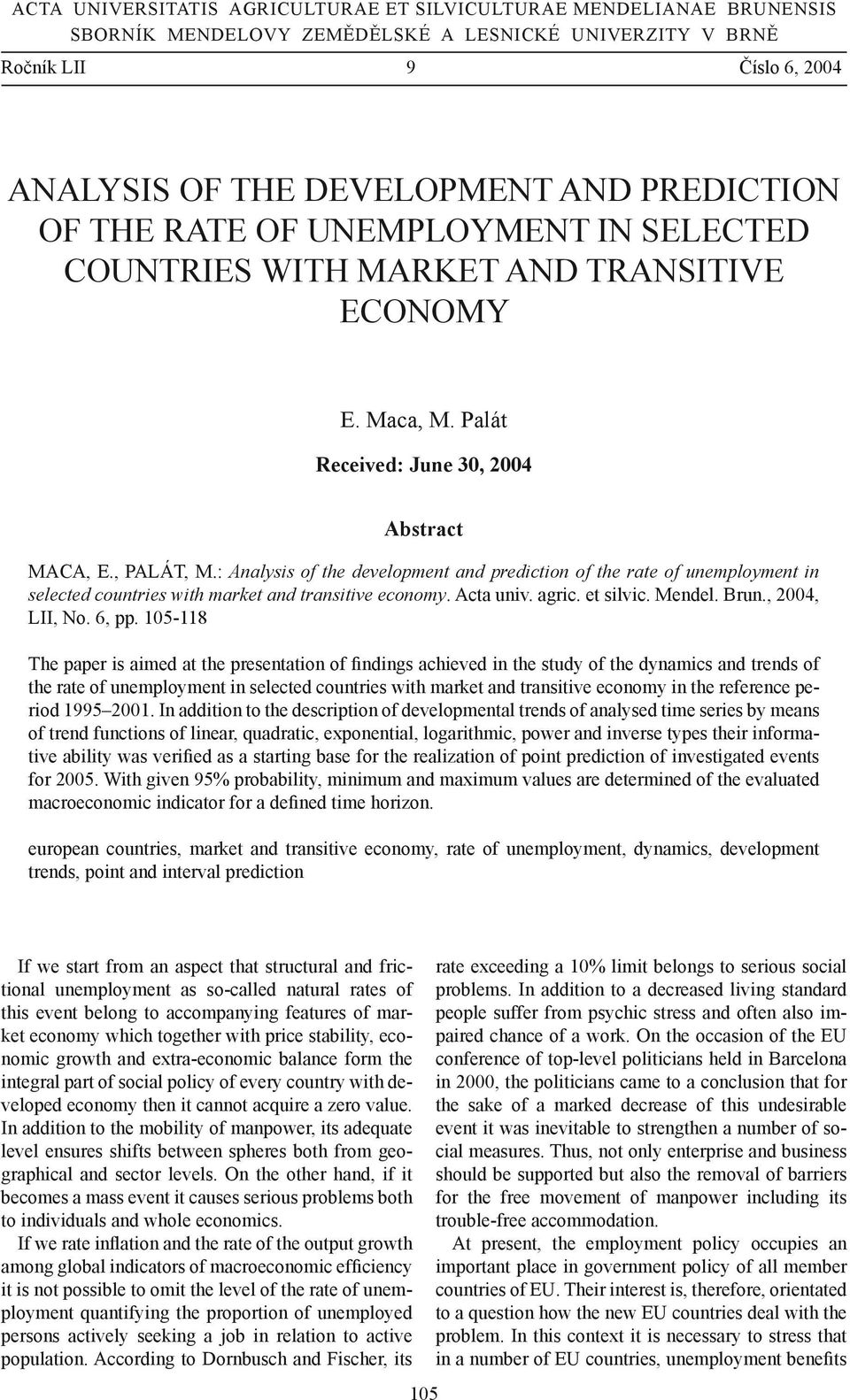 : Analysis of the development and prediction of the rate of unemployment in selected countries with market and transitive economy. Acta univ. agric. et silvic. Mendel. Brun., 2004, LII, No. 6, pp.