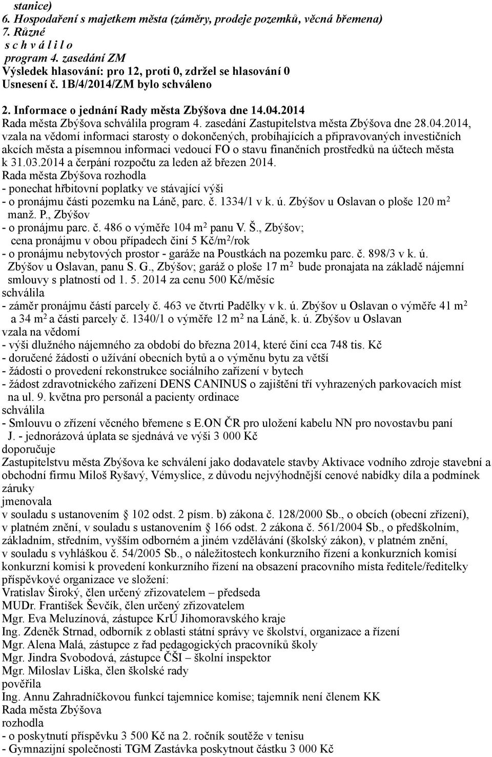 2014 Rada města Zbýšova schválila program 4. zasedání Zastupitelstva města Zbýšova dne 28.04.