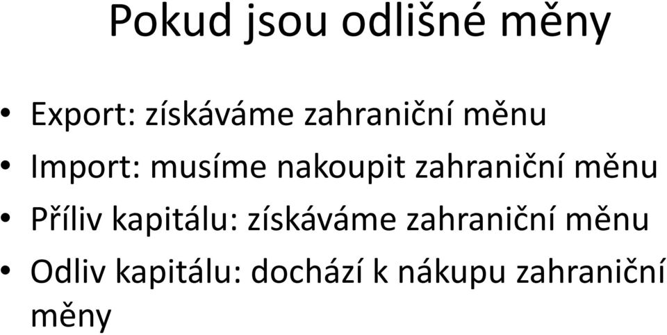 zahraniční měnu Příliv kapitálu: získáváme