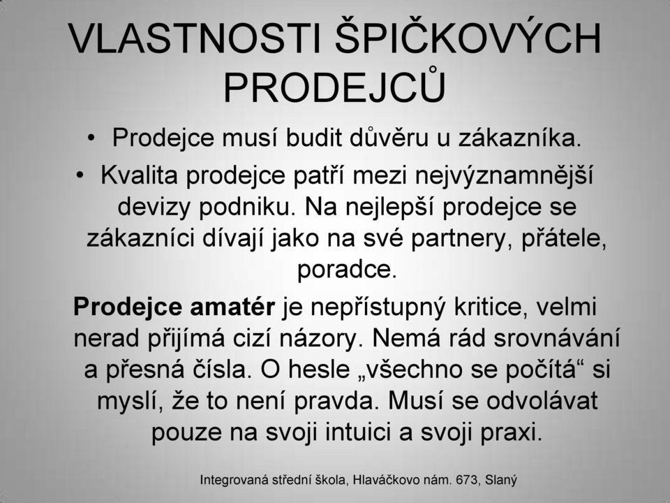 Na nejlepší prodejce se zákazníci dívají jako na své partnery, přátele, poradce.