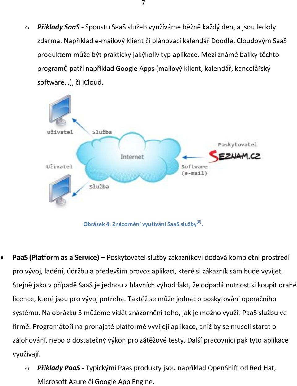 Obrázek 4: Znázornění využívání SaaS služby [8].