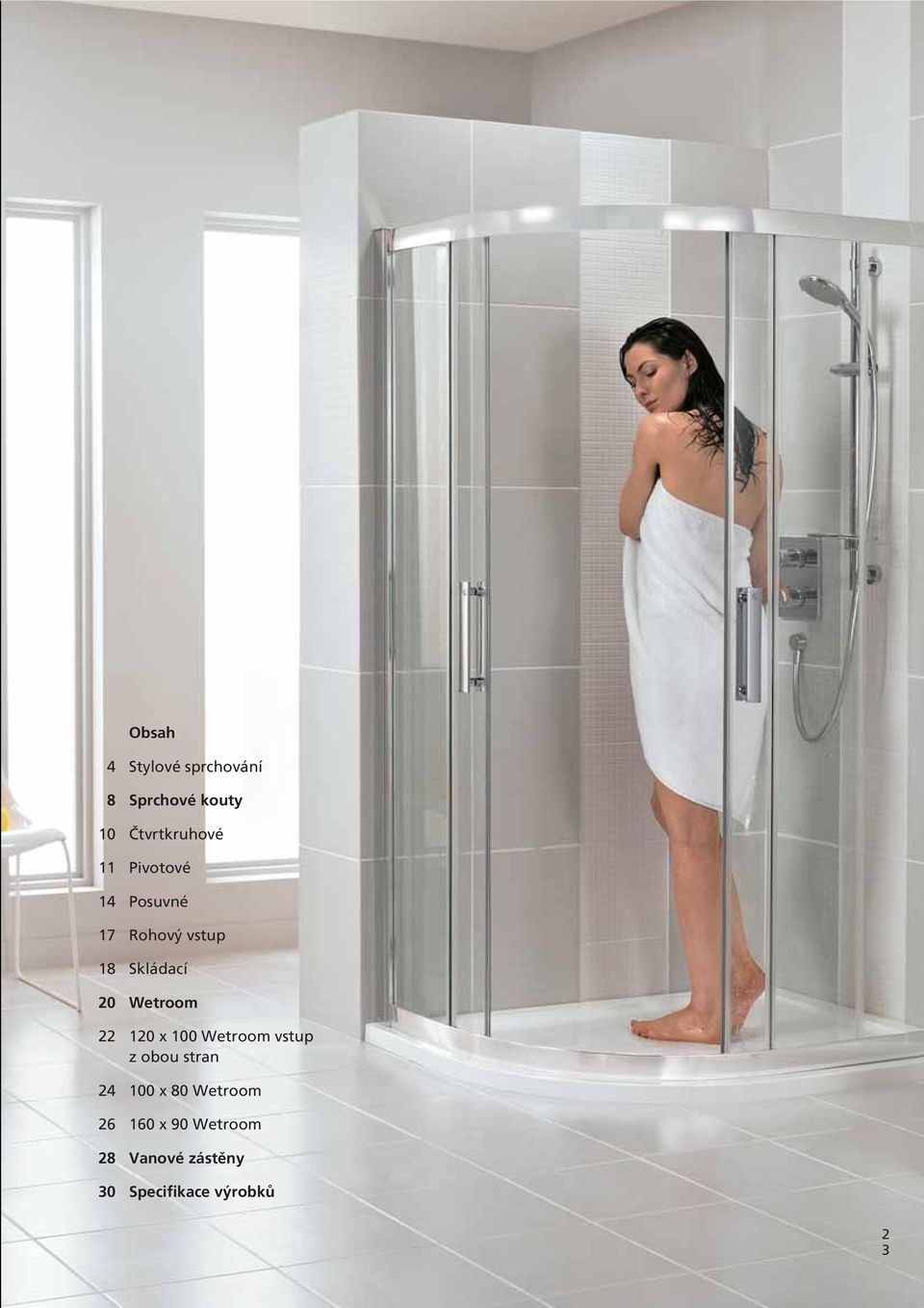 22 120 x 100 Wetroom vstup z obou stran 24 100 x 80 Wetroom