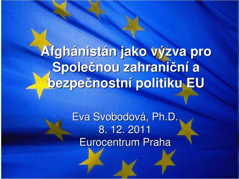 nostní politiku EU Eva Svobodová,