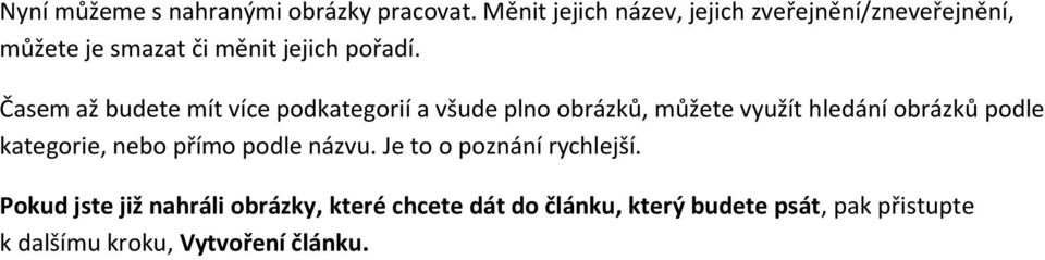 Časem až budete mít více podkategorií a všude plno obrázků, můžete využít hledání obrázků podle