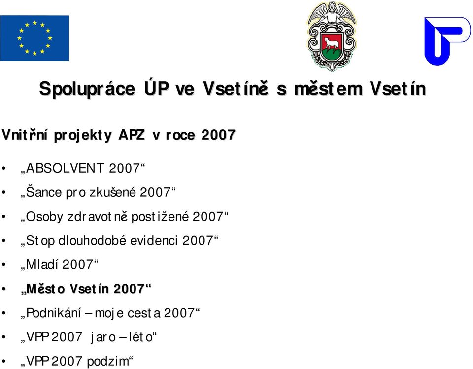 dlouhodobé evidenci 2007 Mladí 2007 Město Vsetín 2007