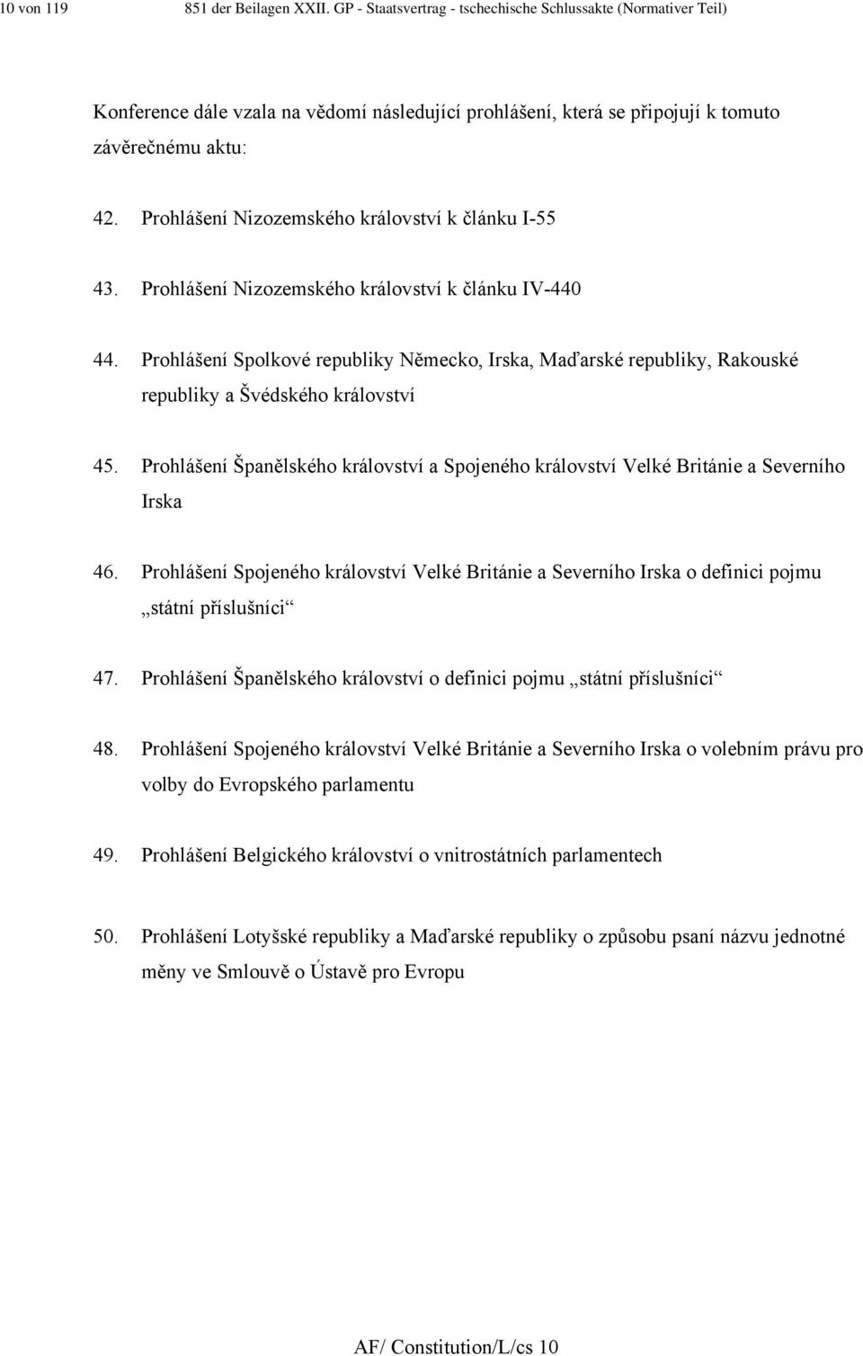 Prohlášení Spolkové republiky Německo, Irska, Maďarské republiky, Rakouské republiky a Švédského království 45.